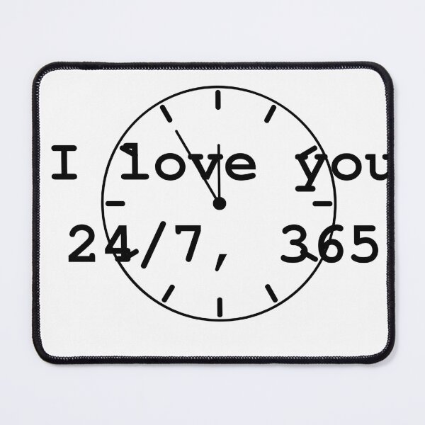 Item preview, I love you 24-7, 365 designed and sold by BeYourself1993.