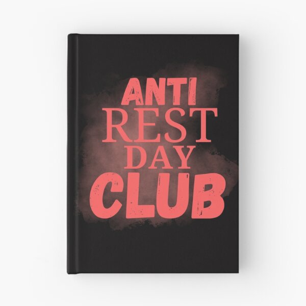 Item preview, anti rest day club designed and sold by LevelUpDreaming.