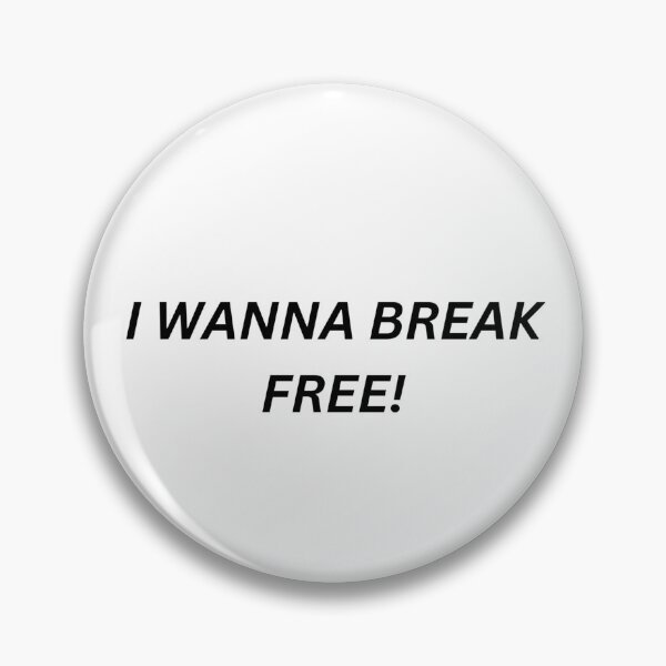 Item preview, I wanna break free  designed and sold by BubbleTextBox.
