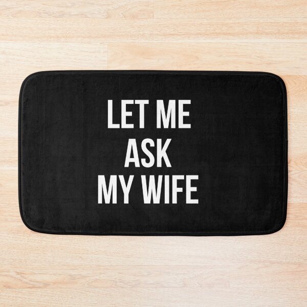 Item preview, Let Me Ask My Wife Funny Gifts  designed and sold by Klaudia Kruk.