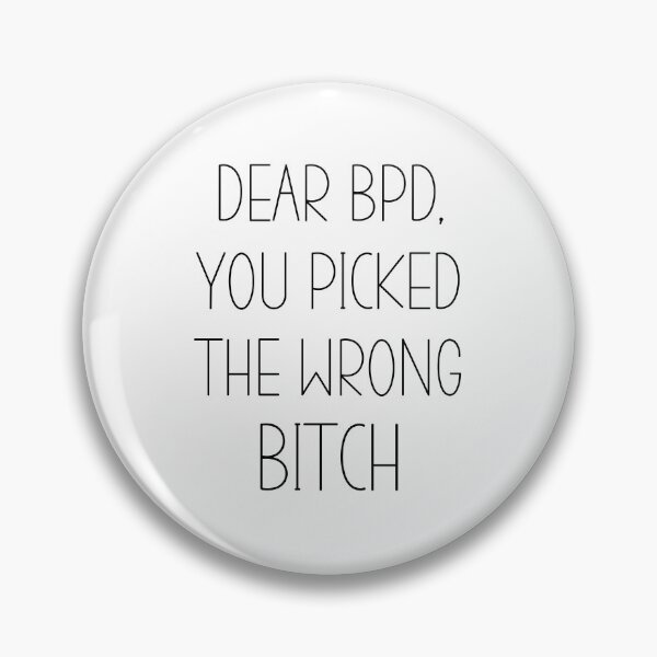 Item preview, Dear BPD You Picked the Wrong designed and sold by ChristmasSloth.