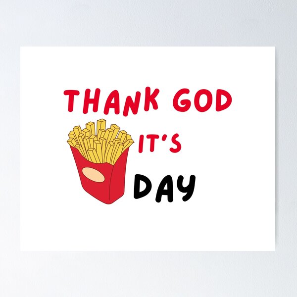 Item preview, Thank God It's Friday Fries Day French Fries designed and sold by GrinGalore.