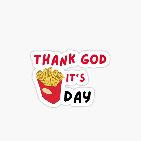 Item preview, Thank God It's Friday Fries Day French Fries designed and sold by GrinGalore.