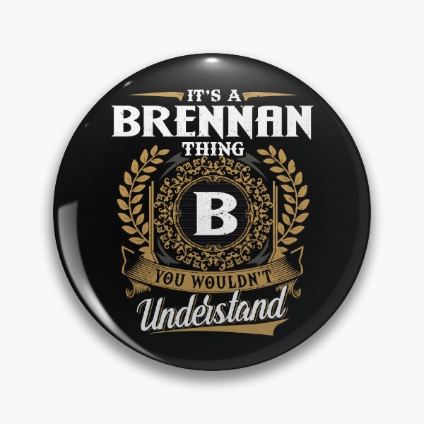 Artikelvorschau, Es ist eine Brennan-Sache, die Sie nicht verstehen würden entworfen und verkauft von Huck-me.