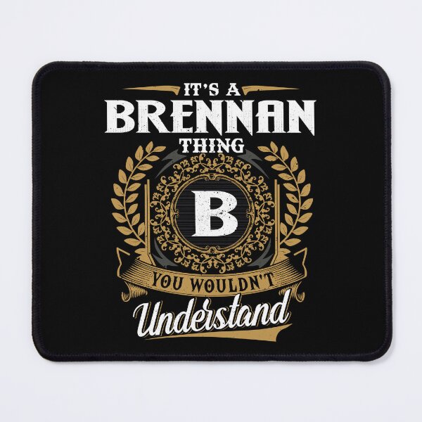 Item preview, It Is A Brennan Thing You Wouldnt Understand designed and sold by Huck-me.