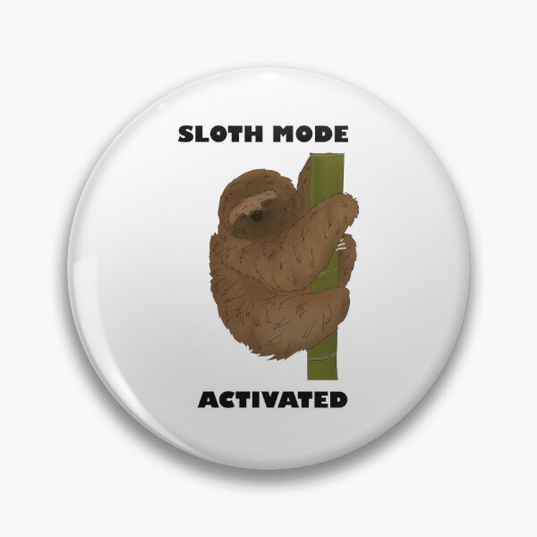 Item preview, Current mood: Sloth mode activated designed and sold by Skyelee98.