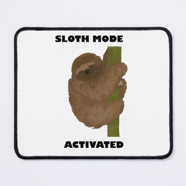 Item preview, Current mood: Sloth mode activated designed and sold by Skyelee98.