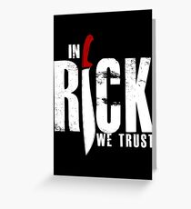 In Rick We Trust Greeting Card