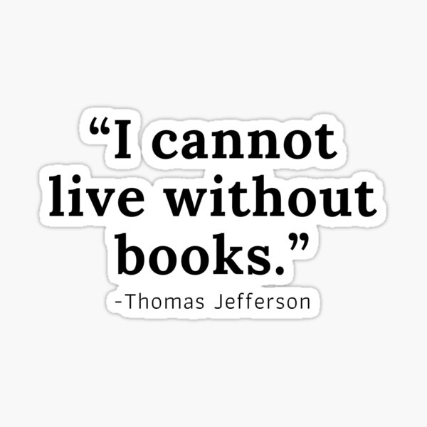 I cannot live without books Sticker