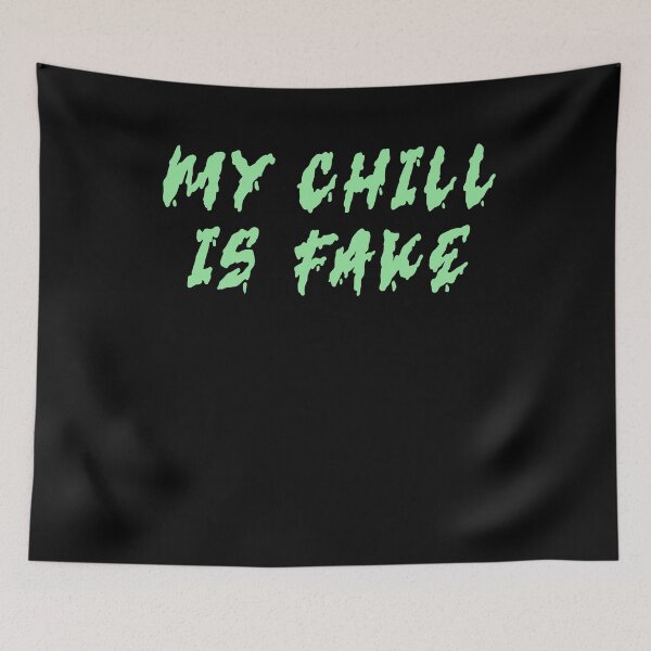 Item preview, my chill is fake designed and sold by BritySpear.