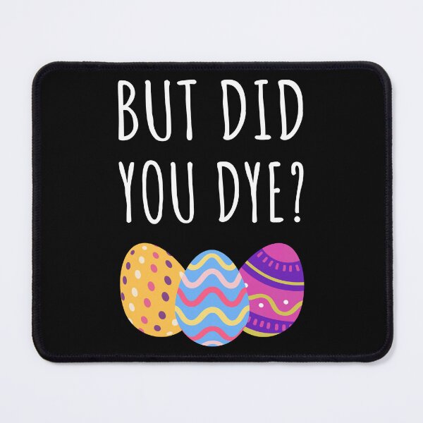 Item preview, But Did You Dye? I - Sarcastic Easter Egg Workout designed and sold by Lemon Pepper.