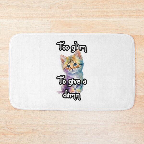 Item preview, Glamorous Kitten Vibes: Too Glam to Give a Damn designed and sold by MillennialVibe.