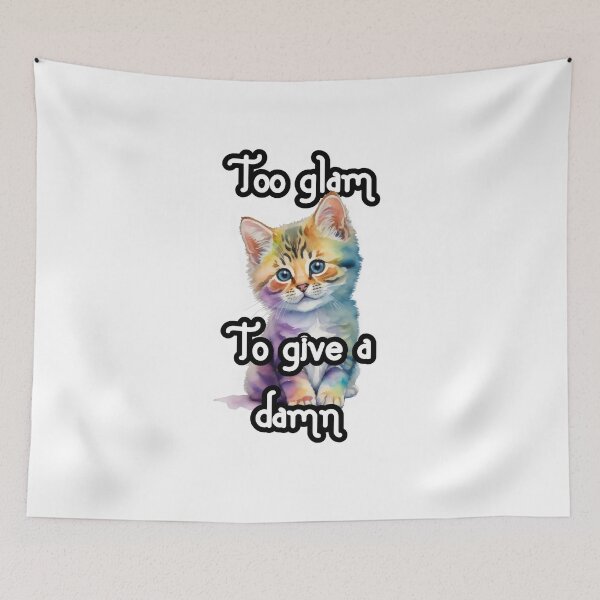 Item preview, Glamorous Kitten Vibes: Too Glam to Give a Damn designed and sold by MillennialVibe.