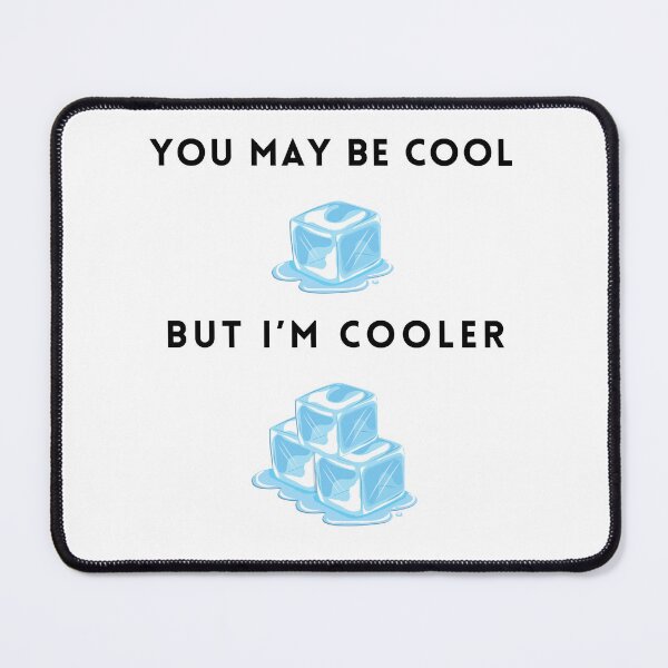 Item preview, You may be cool but I'm cooler designed and sold by ByCovee.