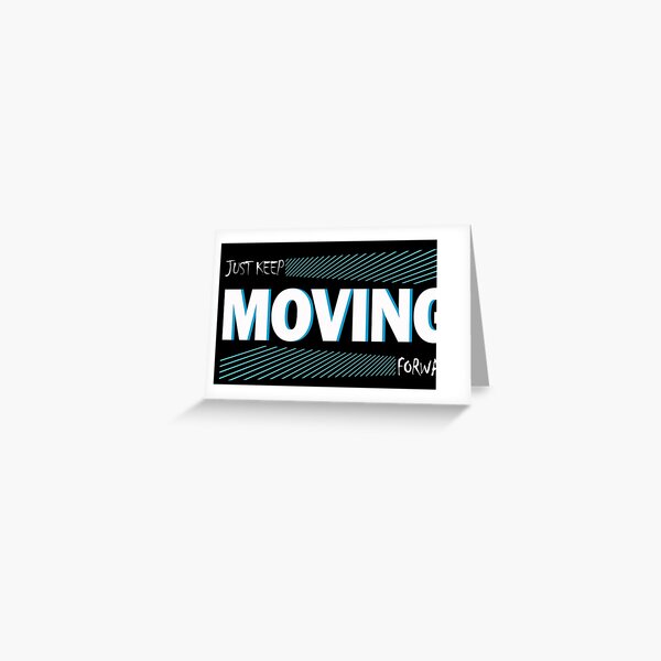 Item preview, Just keep moving forward  designed and sold by ErMa-Designs.