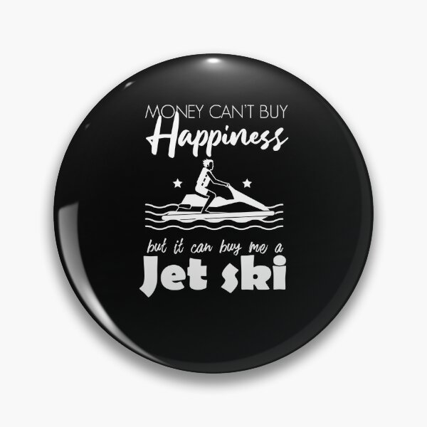 Item preview, Money Can't Buy Happiness but it can buy me a jet ski designed and sold by REDDLINE.