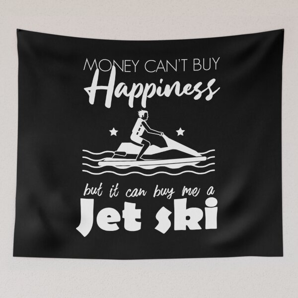 Item preview, Money Can't Buy Happiness but it can buy me a jet ski designed and sold by REDDLINE.