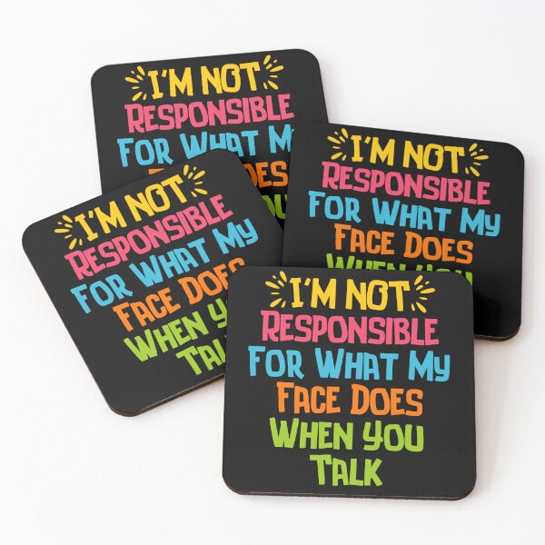 Item preview, I'm Not Responsible For What My Face Does When You Talk Colored Style  designed and sold by SlocifieShop.
