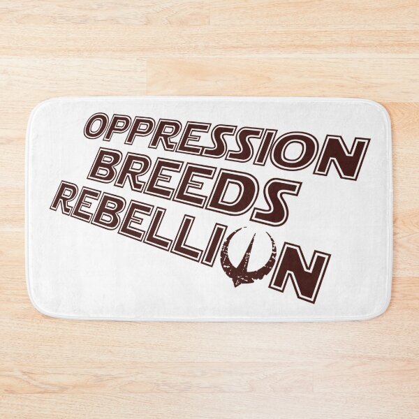Item preview, Opression breeds rebellion designed and sold by Sturdust.