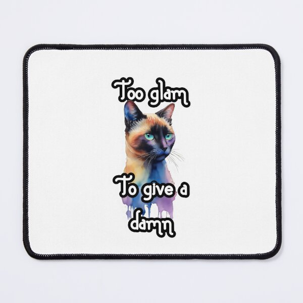 Item preview, Sassy Siamese: Too Glam to Give a Damn designed and sold by MillennialVibe.