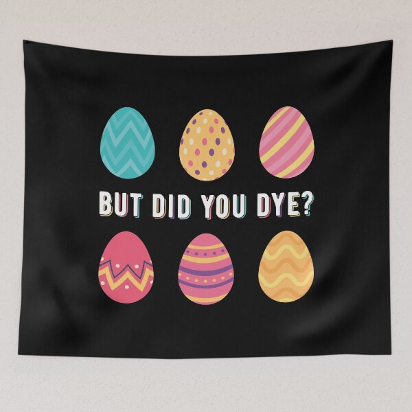 Item preview, But Did You Dye? III - Sarcastic Easter Egg Workout designed and sold by Lemon Pepper.
