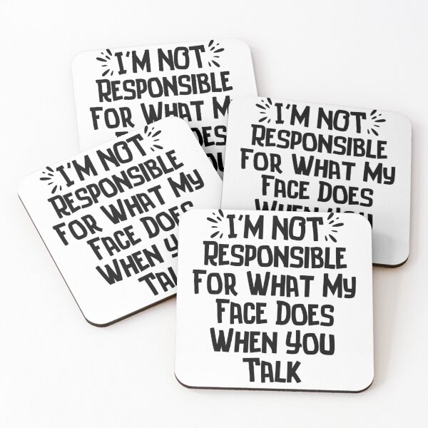 Item preview, I'm Not Responsible For What My Face Does When You Talk Funny Saying  designed and sold by SlocifieShop.