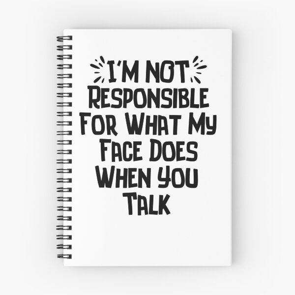 Item preview, I'm Not Responsible For What My Face Does When You Talk Funny Saying  designed and sold by SlocifieShop.