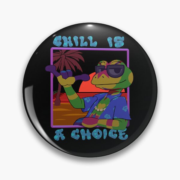 Item preview, Chill Is A Choice designed and sold by Tailsteak.