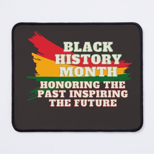 Item preview, BLACK HISTORY  MONTH HONORING THE PAST INSPIRATING THE FUTURE designed and sold by ArtEpicDesigns.