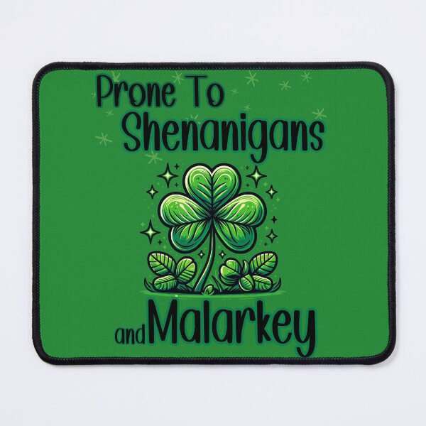 Item preview, Prone To Shenanigans and Malarkey St Patrick Day designed and sold by PistachioCream.