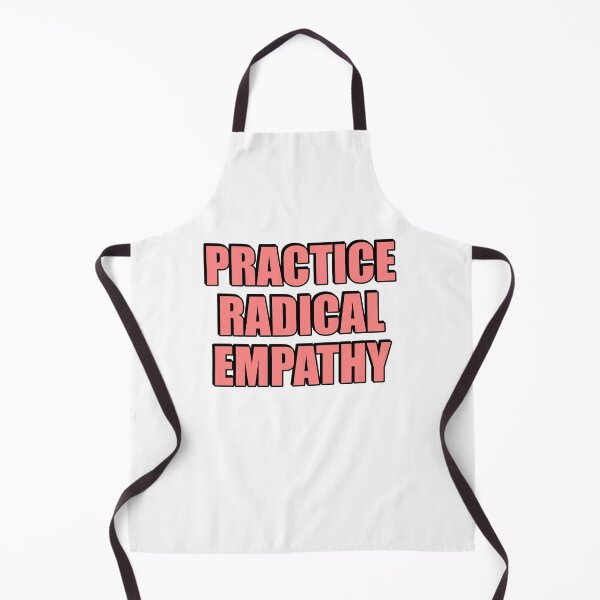 Item preview, Practice Radical Empathy designed and sold by Inspirationmotivation.