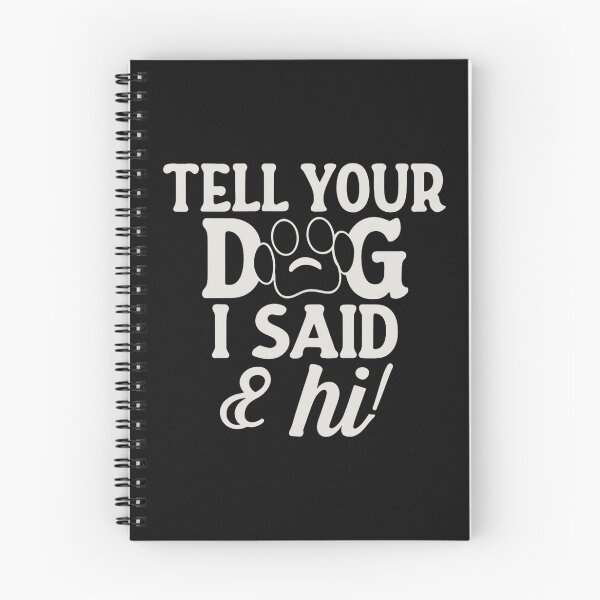 Item preview,  Tell Your Dog I Said Hi - Dog Lover designed and sold by Clouth Clothing  ⭐⭐⭐⭐⭐.