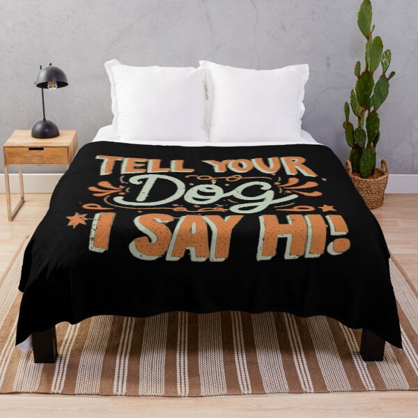 Item preview, Tell your dog I say hi, funny dog lover T-Shirt designed and sold by wittyprinttop.