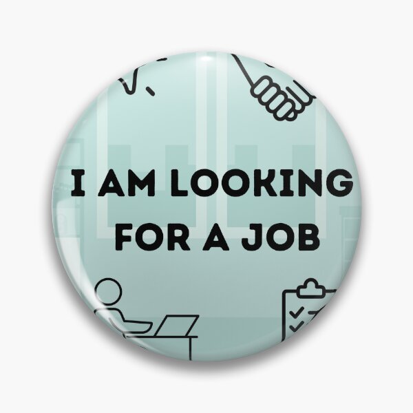 Item preview, i am looking for a job designed and sold by Periush.