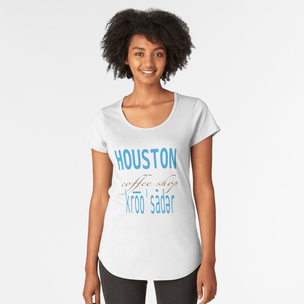 Houston Coffee Shop Kroo Sader T Shirt By Popsquallie74 Redbubble