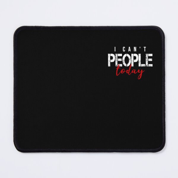 Item preview, I Can't People Today Funny Sarcastic Sentence designed and sold by BelloniArtShop.