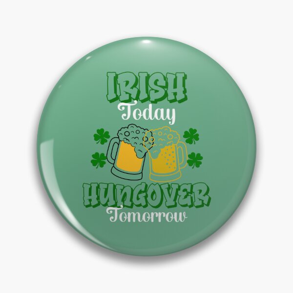 Aperçu de l'œuvre Cheers to St. Pat: Irish Today, Hungover Tomorrow créée et vendue par NEWDESINGS12.