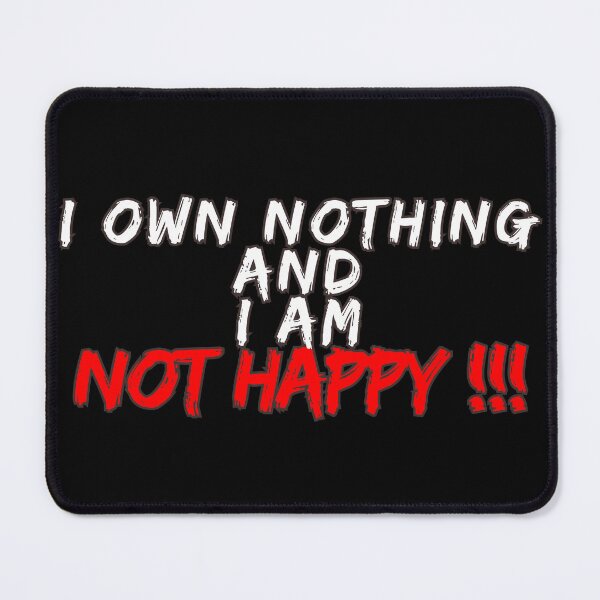Item preview, i own nothing and im not happy designed and sold by ARabbitHole.