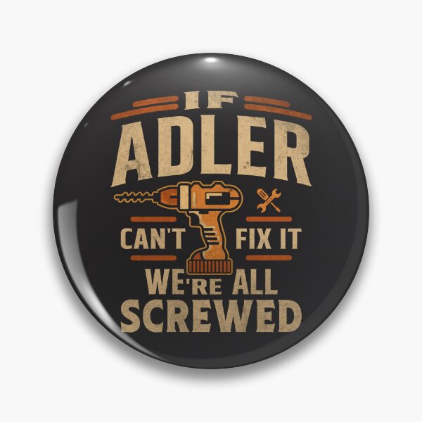 Item preview, If Adler Can't Fix It We're All Screwed Funny Adler Name designed and sold by cidolopez.