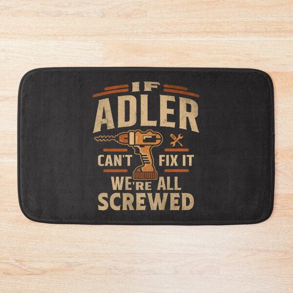 Item preview, If Adler Can't Fix It We're All Screwed Funny Adler Name designed and sold by cidolopez.