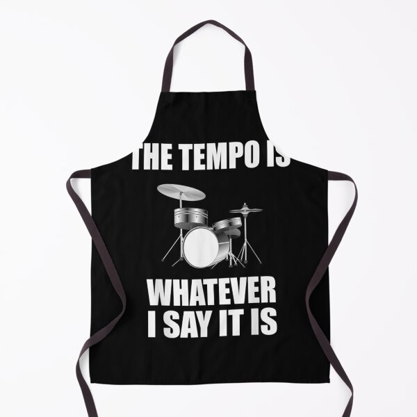 Item preview, The Tempo is Whatever I Say it is for Drummer designed and sold by BanBay.