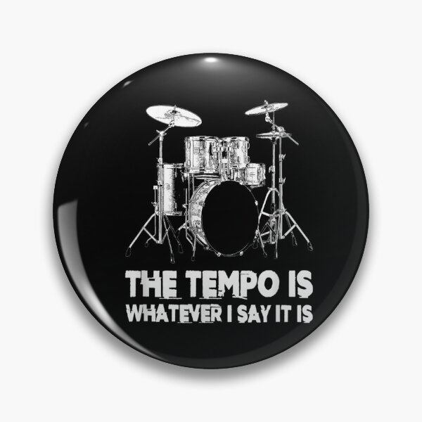 Item preview, The Tempo is Whatever I Say it is for Drummer designed and sold by BanBay.