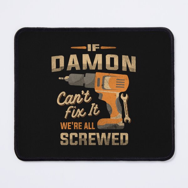 Item preview, If Damon Can't Fix It We're All Screwed Funny Damon Name designed and sold by cidolopez.