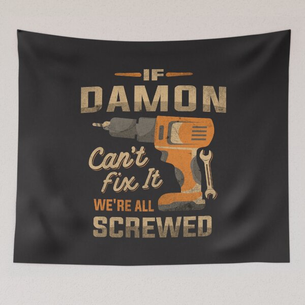 Item preview, If Damon Can't Fix It We're All Screwed Funny Damon Name designed and sold by cidolopez.