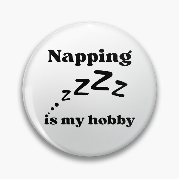 Item preview, Napping is my Hobby - Napping Humor designed and sold by ptlsprntsdsgn.