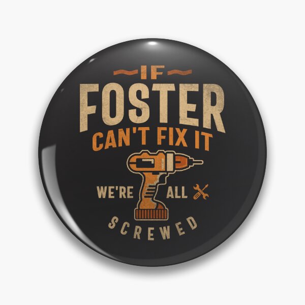 Item preview, If Foster Can't Fix It We're All Screwed Funny Foster Name designed and sold by cidolopez.