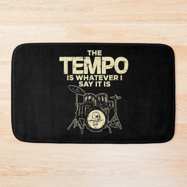 Item preview, The Tempo is Whatever I Say it is for Drummer designed and sold by BanBay.