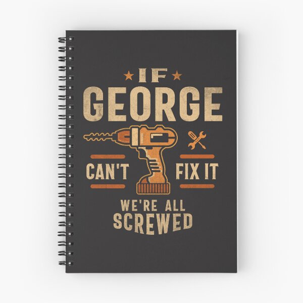 Item preview, If George Can't Fix It We're All Screwed Funny George Name designed and sold by cidolopez.
