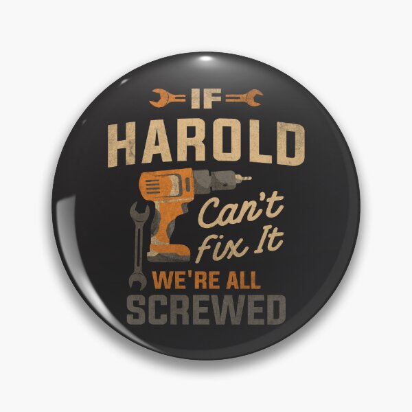 Item preview, If Harold Can't Fix It We're All Screwed Funny Harold Name designed and sold by cidolopez.