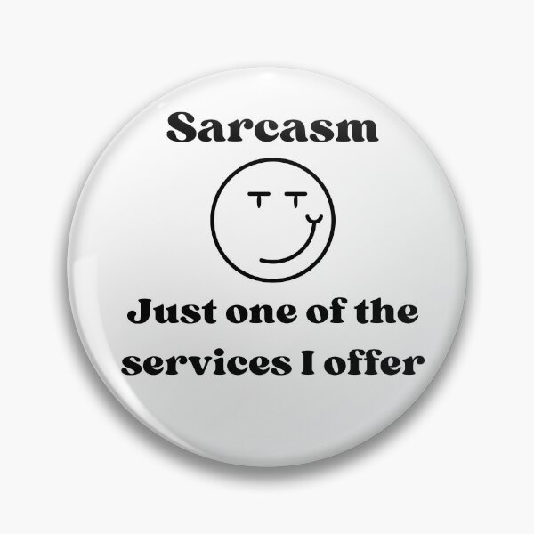 Item preview, Sarcasm - Funny Sarcasm Humor designed and sold by ptlsprntsdsgn.